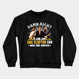 RIGHT I AM AN FAN Crewneck Sweatshirt